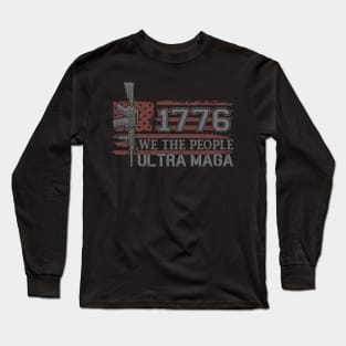 1776 We the people ultra maga America Republicans party Long Sleeve T-Shirt